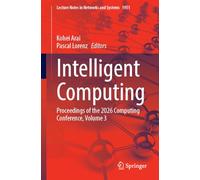Intelligent Computing: Proceedings of the 2026 Computing Conference, Volume 3 (Lecture Notes in Networks and Systems, 1951)