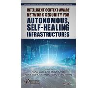 Intelligent Context-Aware Network Security for Autonomous, Self-Healing Infrastructures