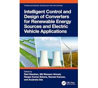 Intelligent Control and Design of Converters for Renewable Energy Sources and Electric Vehicle Applications (Power Electronics)