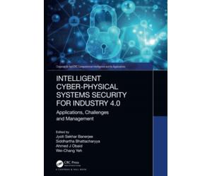 Intelligent Cyber-Physical Systems Security for Industry 4.0 : Applications, Challenges and Management