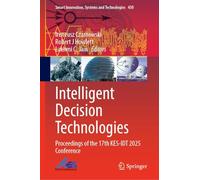 Intelligent Decision Technologies: Proceedings of the 17th KES-IDT 2025 Conference (Smart Innovation, Systems and Technologies, 450)