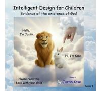 Intelligent Design for Children: Evidence of the existence of God