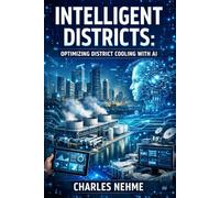 Intelligent Districts: Optimizing District Cooling with AI
