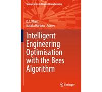Intelligent Engineering Optimisation with the Bees Algorithm (Springer Series in Advanced Manufacturing)