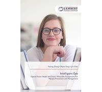 Intelligent Eye: Digital Vision Health and Smart Wearable Ecosystems for Myopia Prevention and Management