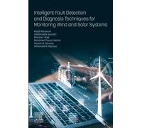 Intelligent Fault Detection and Diagnosis Techniques for Monitoring Wind and Solar Systems