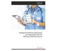 Intelligent Healthcare Operations: Leveraging QR Codes for Efficiency and Data Security