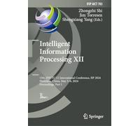 Intelligent Information Processing XII: 13th IFIP TC 12 International Conference, IIP 2024, Shenzhen, China, May 3-6, 2024, Proceedings, Part I: 703 ... and Communication Technology, 703)