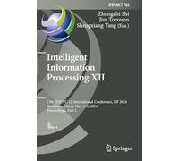 Intelligent Information Processing XII: 13th IFIP TC 12 International Conference, IIP 2024, Shenzhen, China, May 3-6, 2024, Proceedings, Part I: 703 ... and Communication Technology, 703)