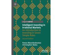 Intelligent Investing in Irrational Markets: An Introduction to Investing in Seven Simple Rules