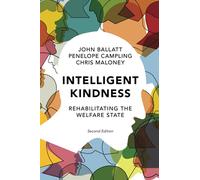 Intelligent Kindness: Rehabilitating the Welfare State