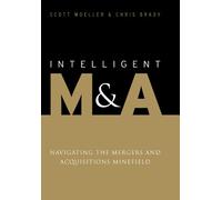 Intelligent M&A: Navigating the Mergers and Acquisitions Minefield