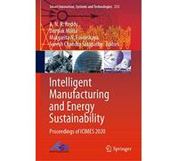 Intelligent Manufacturing and Energy Sustainability: Proceedings of ICIMES 2020: 213 (Smart Innovation, Systems and Technologies, 213)