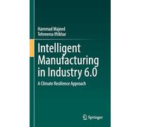 Intelligent Manufacturing in Industry 6.0: A Climate Resilience Approach