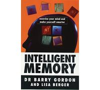 Intelligent Memory: Exercise Your Mind and Make Yourself Smarter