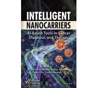 Intelligent Nanocarriers : AI-Based Tools in Cancer Diagnosis and Therapy