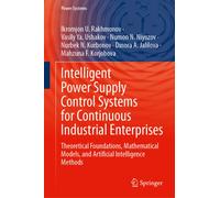 Intelligent Power Supply Control Systems for Continuous Industrial Enterprises : Theoretical Foundations, Mathematical Models, and Artificial Intelligence Methods