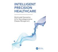 Intelligent Precision Healthcare : Multimodal Generative AI for Neurodegenerative Disease Management