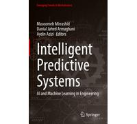 Intelligent Predictive Systems : AI and Machine Learning in Engineering