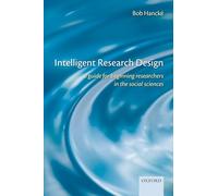Intelligent Research Design: A Guide for Beginning Researchers in the Social Sciences