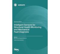 Intelligent Sensors for Structural Health Monitoring and Mechanical Fault Diagnosis