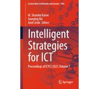 Intelligent Strategies for ICT: Proceedings of ICTCS 2025, Volume 7: 1983 (Lecture Notes in Networks and Systems, 1983)
