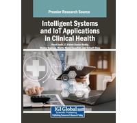 Intelligent Systems and IoT Applications in Clinical Health (Advances in Medical Technologies and Clinical Practice)