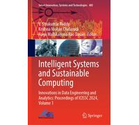 Intelligent Systems and Sustainable Computing : Innovations in Data Engineering and Analytics: Proceedings of ICISSC 2024, Volume 1