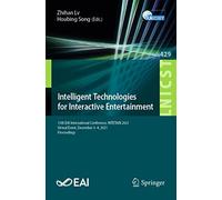 Intelligent Technologies for Interactive Entertainment: 13th EAI International Conference, INTETAIN 2021, Virtual Event, December 3-4, 2021, ... and Telecommunications Engineering, 429)