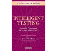 Intelligent Testing: Integrating Psychological Theory and Clinical Practice