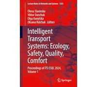 Intelligent Transport Systems: Ecology, Safety, Quality, Comfort: Proceedings of ITS ESQC 2024, Volume 1: 1335 (Lecture Notes in Networks and Systems, 1335)