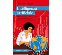 Intelligenza artificiale. Come funziona e dove ci porta la tecnologia che sta trasformando il mondo (Robinson. Letture. Fili rossi)
