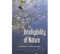 Intelligibility of Nature: A William A Wallace Reader