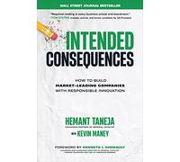 Intended Consequences: How to Build Market-Leading Companies with Responsible Innovation
