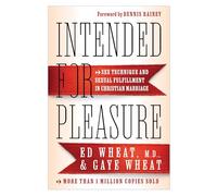 Intended for Pleasure - Sex Technique and Sexual Fulfillment in Christian Marriage