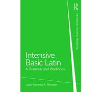 Intensive Basic Latin – A Grammar and Workbook (Routledge Grammar Workbooks) – Routledge