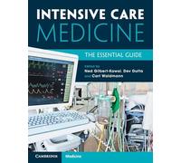 Intensive Care Medicine: The Essential Guide