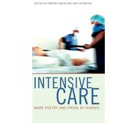 Intensive Care: More Poetry and Prose by Nurses
