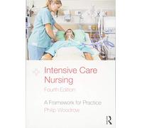 Intensive Care Nursing: A Framework for Practice