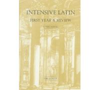 Intensive Latin First Year & Review: A User's Manual
