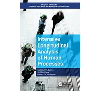 Intensive Longitudinal Analysis of Human Processes: Systems Approaches to Human Process Analysis (Chapman & Hall/CRC Statistics in the Social and Behavioral Sciences)