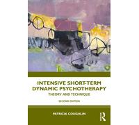 Intensive Short-Term Dynamic Psychotherapy : Theory and Technique