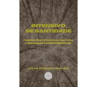 INTENSIVO DE SANTIDADE: PASSOS PRÁTICOS PARA UMA VIDA CONSAGRADA E IRREPREENSÍVEL