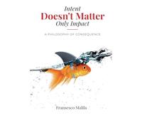 Intent Doesn't Matter-Only Impact