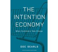 The Intention Economy: When Customers Take Charge