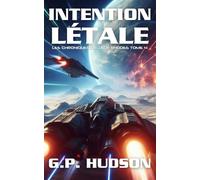 Intention Létale: Une Aventure Épique de Space Opera (Les Chroniques de Jack Rhodes)