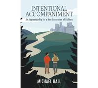 Intentional Accompaniment: An Apprenticeship for a New Generation of Builders