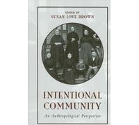 Intentional Community : An Anthropological Perspective