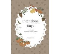 Intentional Days - A Gratitude & Quiet Time Journal For Kids: Fall Edition