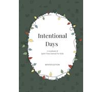 Intentional Days - A Gratitude & Quiet Time Journal for Kids: Winter Edition